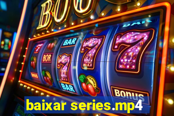 baixar series.mp4